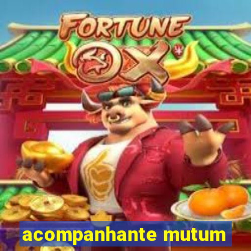 acompanhante mutum