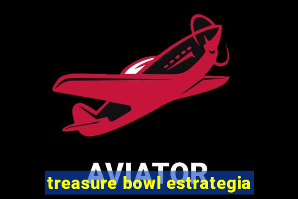 treasure bowl estrategia