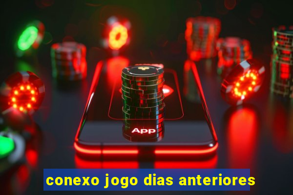 conexo jogo dias anteriores