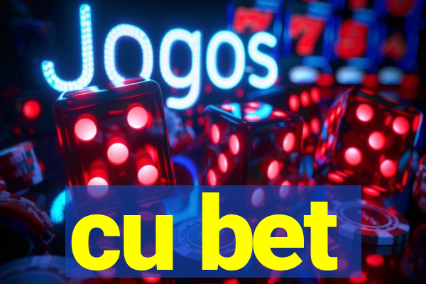 cu bet