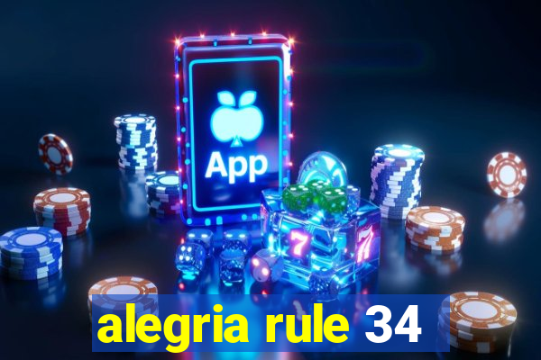 alegria rule 34