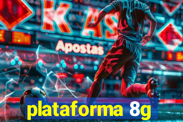 plataforma 8g