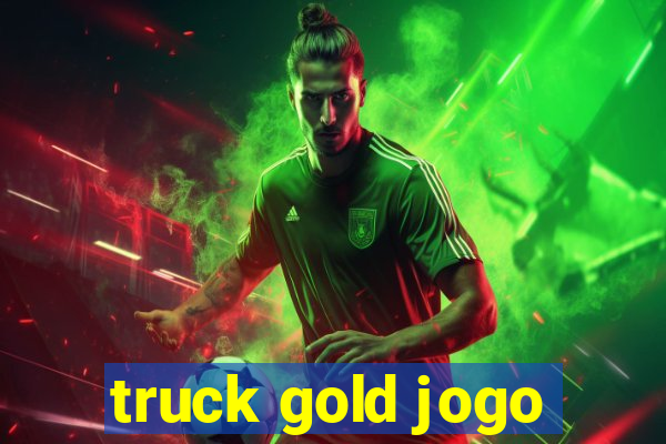 truck gold jogo