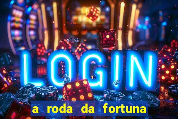 a roda da fortuna o que ele sente por mim