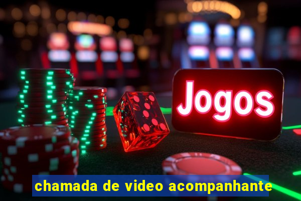 chamada de video acompanhante