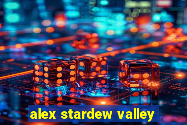 alex stardew valley