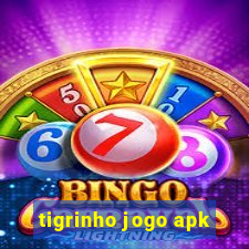 tigrinho jogo apk