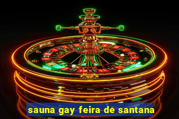 sauna gay feira de santana