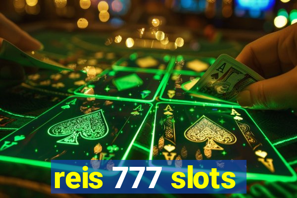 reis 777 slots