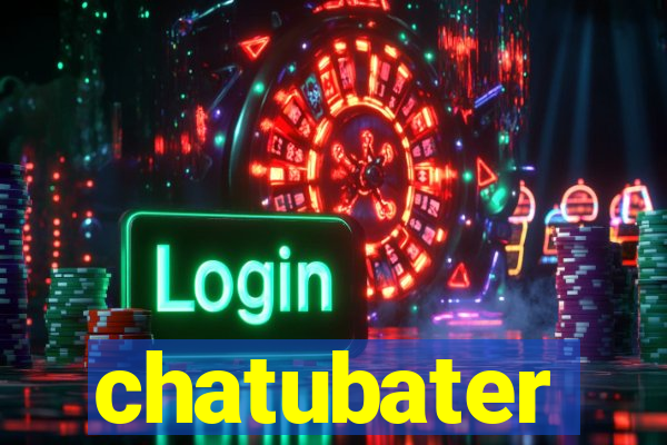 chatubater