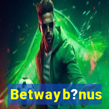 Betwayb?nus