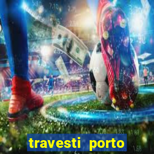 travesti porto alegre programa