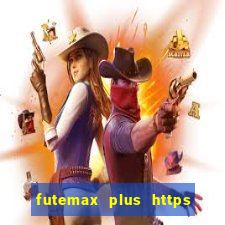 futemax plus https futemax plus