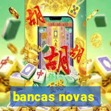 bancas novas