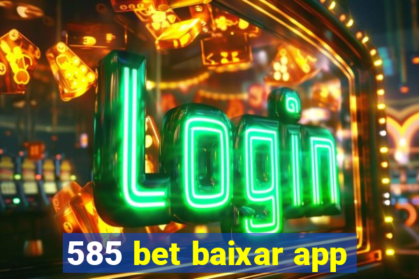 585 bet baixar app