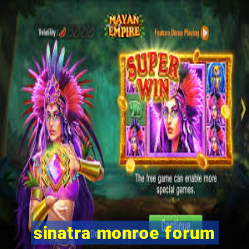 sinatra monroe forum