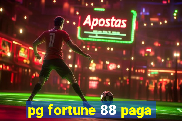 pg fortune 88 paga