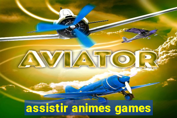 assistir animes games