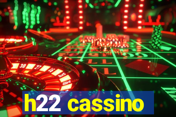 h22 cassino