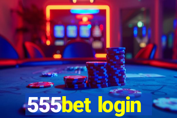 555bet login