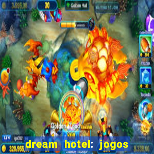 dream hotel: jogos de hotel