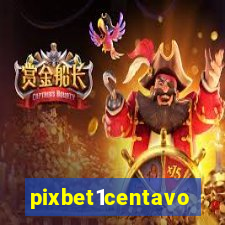 pixbet1centavo