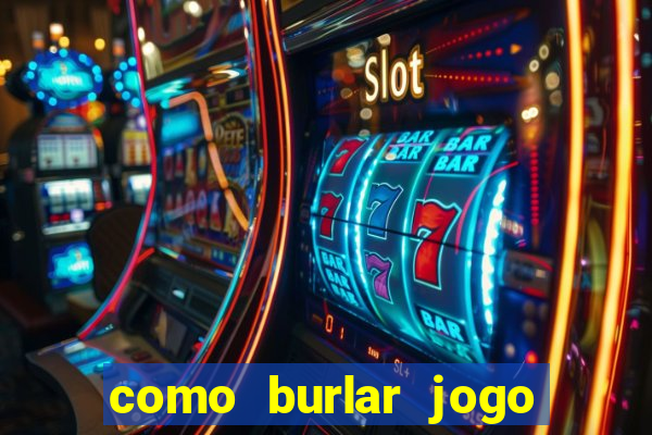 como burlar jogo do tigre