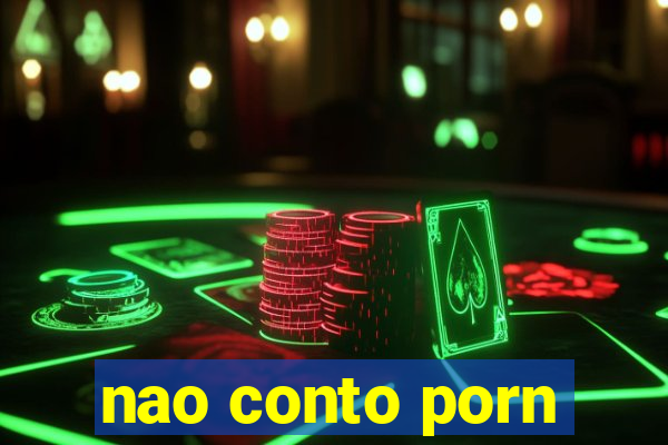 nao conto porn