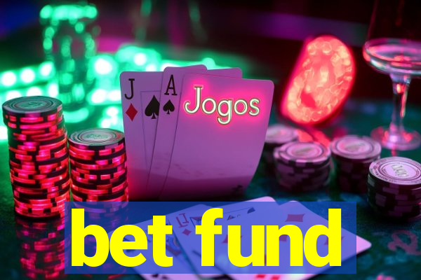 bet fund