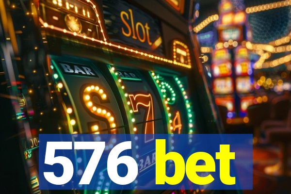 576 bet