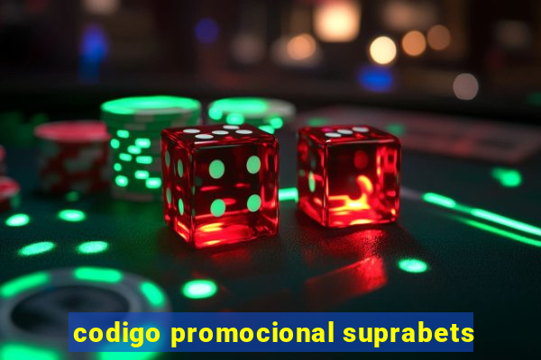 codigo promocional suprabets