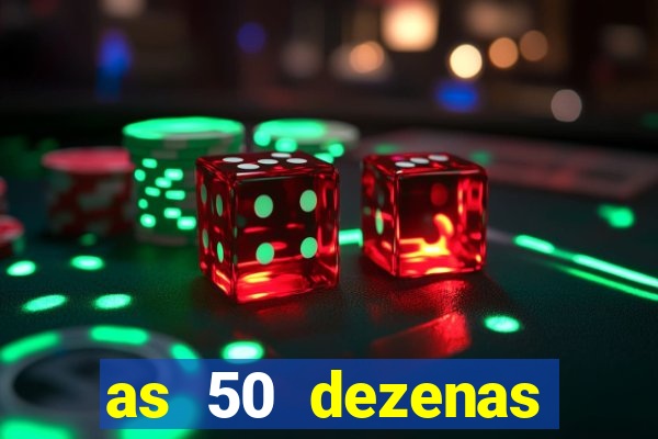 as 50 dezenas melhores de 20 pontos