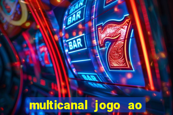 multicanal jogo ao vivo fans