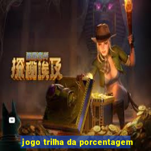 jogo trilha da porcentagem