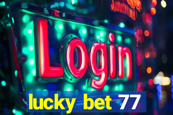 lucky bet 77