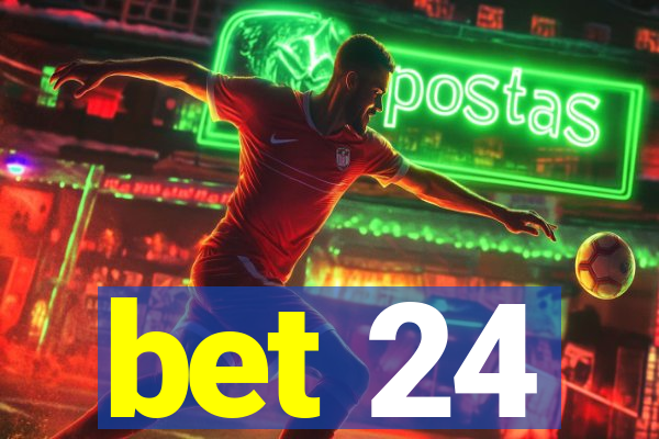 bet 24