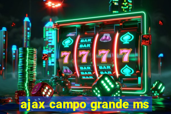 ajax campo grande ms