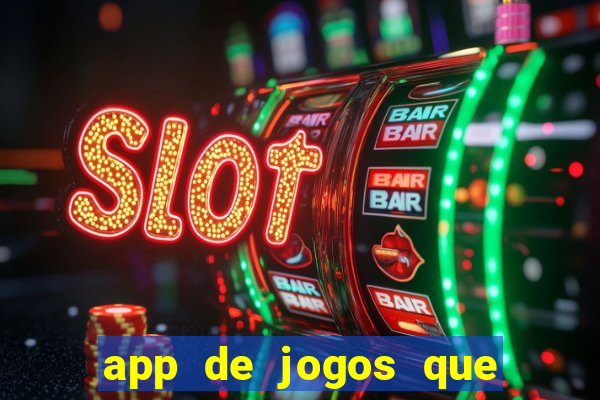 app de jogos que realmente pagam dinheiro