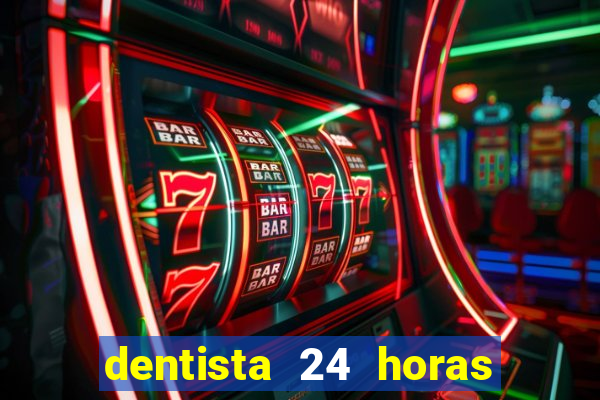 dentista 24 horas em betim