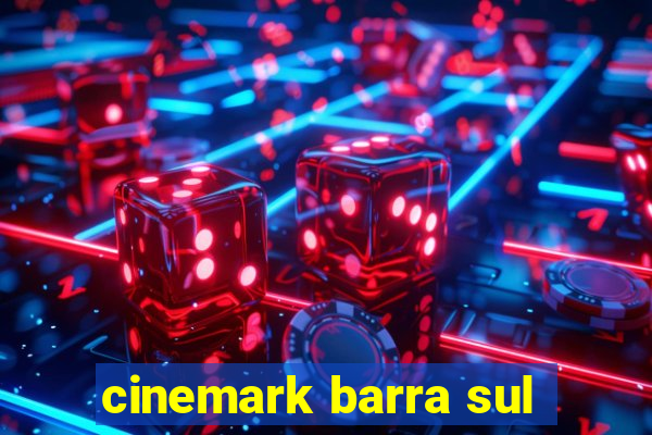 cinemark barra sul