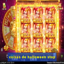 coisas de halloween stop