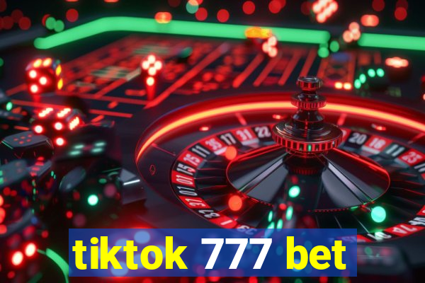 tiktok 777 bet