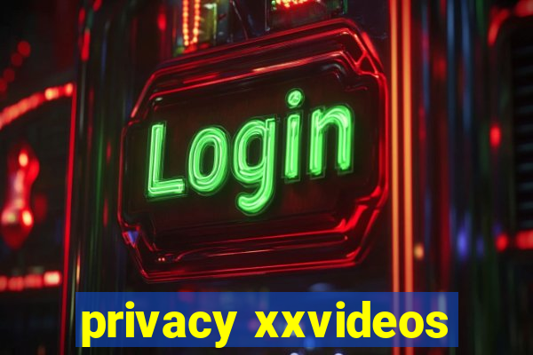 privacy xxvideos