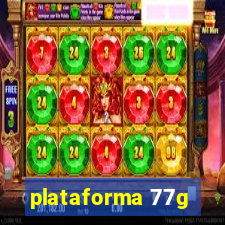 plataforma 77g