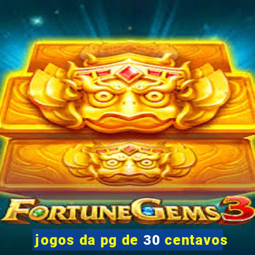 jogos da pg de 30 centavos