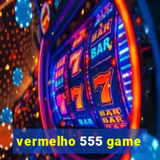 vermelho 555 game