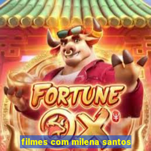 filmes com milena santos