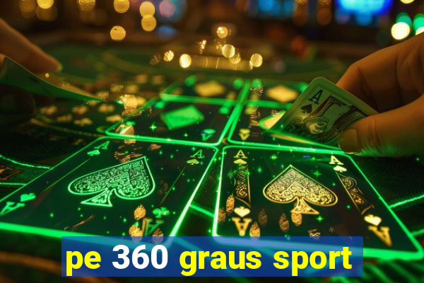 pe 360 graus sport