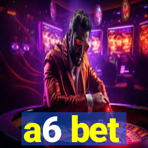 a6 bet