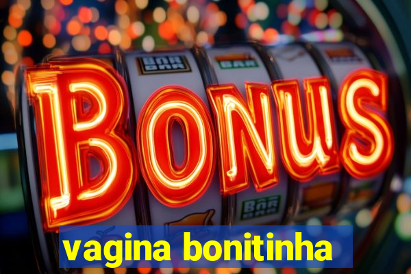 vagina bonitinha